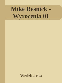 Wróżbiarka — Mike Resnick - Wyrocznia 01