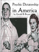 GERALD B. BRYAN — Psychic Dictatorship in America