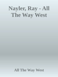 Ray Nayler — All The Way West