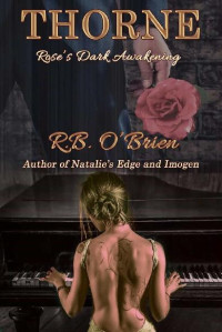 R. B. O'Brien [O'Brien, R. B.] — [Thorne #3] Rose's Dark Secret