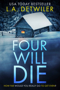 L.A. Detwiler — Four Will Die