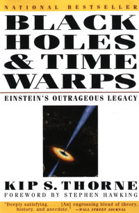 Kip S. Thorne — Black Holes & Time Warps: Einstein's Outrageous Legacy