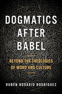 Rosario Rodriguez, Ruben; — Dogmatics After Babel