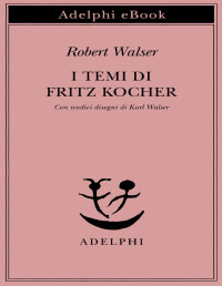 Robert Walser — I temi di Fritz Kocher