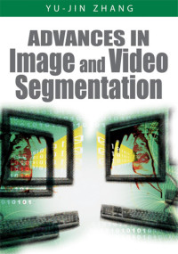 Yu-jin Zhang — Advances in Image And Video Segmentation