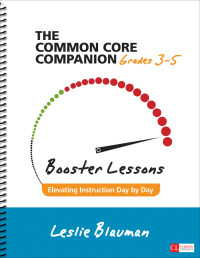 Leslie Blauman — The Common Core Companion: Booster Lessons, Grades 3-5