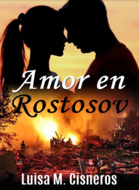 Luisa M. Cisneros — Amor en Rostosov