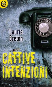 Laurie Breton [Breton, Laurie] — Cattive intenzioni (eLit)