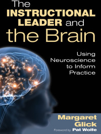 Glick, Margaret C. & Pat Wolfe — The Instructional Leader and the Brain