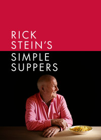 Stein, Rick — Rick Stein's Simple Suppers