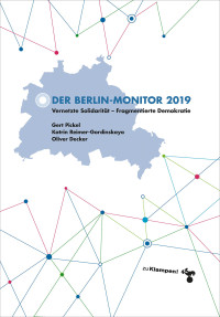 Gert Pickel;Katrin Reimer-Gordinskaya;Oliver Decker; — Der Berlin-Monitor 2019