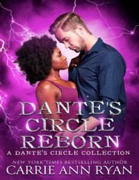Carrie Ann Ryan [Ryan, Carrie Ann] — Dante's Circle Reborn