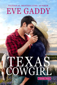 Eve Gaddy — Texas Cowgirl (Texas True Book 4)