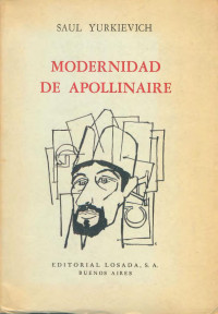 Yurkievich, Saúl. — Modernidad de Apollinaire