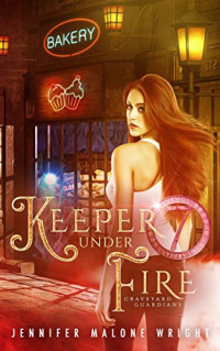 Jennifer Malone Wright [Wright, Jennifer Malone] — Keeper Under Fire