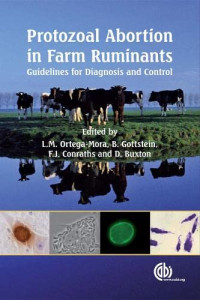 Ortega-Mora, Luis, Gottstein, Bruno, Conraths, Franz, Buxton, David — Protozoal Abortion in Farm Ruminants: Guidelines for Diagnosis and Control