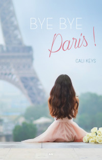 Cali Keys — Bye Bye Paris!