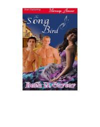 Beth D. Carter — The Song Bird (Siren Publishing Ménage Amour)