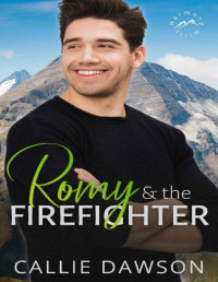 Callie Dawson — Romy & the Firefighter: A small town, sweet and clean, blue collar instalove romance (Harmony Hills Book 2)