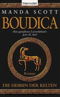 Scott, Manda — Boudica - Die Herrin der Kelten