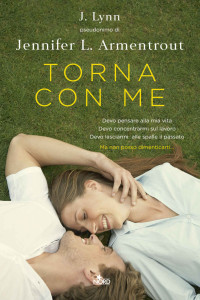 Jennifer L. Armentrout & J. Lynn [Armentrout, Jennifer L.] — Torna con me: La serie di Ti aspettavo (Italian Edition)