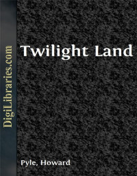 Howard Pyle — Twilight Land