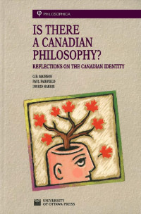 G.B. Madison, Paul Fairfield & Ingrid Harris — Is There a Canadian Philosophy?: Reflections on the Canadian Identity