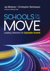 Jay Westover,Christopher Steinhauser, , Christopher Steinhauser — Schools on the Move Leading Coherence for Equitable Growth