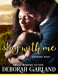 Deborah Garland — Stay With Me: A Billionaire's Best Friend Accidental Pregnancy Romance (Mallory Family Book 5)