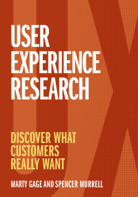 Gage, Marty;Murrell, Spencer; — User Experience Research