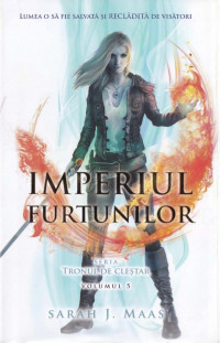 Sarah J. Maas — Tronul de clestar, Vol. 5 : Imperiul furtunilor