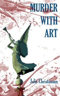 Julie Christensen — Murder with Art (Ruby Neptune Mysteries)