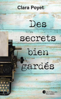 Poyet Clara — Des secrets bien gardés