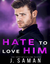 J. Saman — Hate to Love Him: Wild Minds Duet Book 2 (Wild Love)