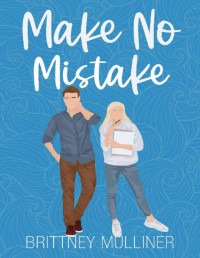 Brittney Mulliner — Make No Mistake (No Regrets Series Book 3)