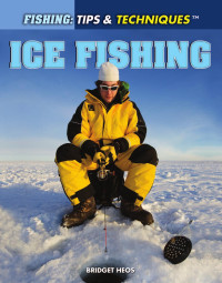 Bridget Heos — Fishing: tips & techniques Ice fishing