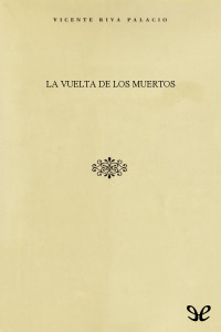 Vicente Riva Palacio — La vuelta de los muertos