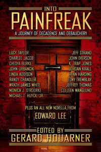 Gerard Houarner & K. Trap Jones & Randy Chandler & Ryan Harding — Into Painfreak: A Journey of Decadence and Debauchery