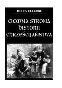 Helen Ellerbe — Ciemna strona historii chrześcijanstwa