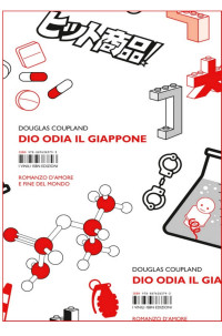 Douglas Coupland — Dio odia il Giappone: Romanzo di amore e fine del mondo