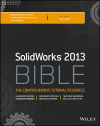 Matt Lombard — SolidWorks 2013 Bible