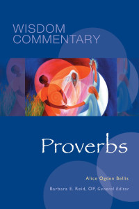 Alice Ogden Bellis — Wisdom Commentary: Proverbs