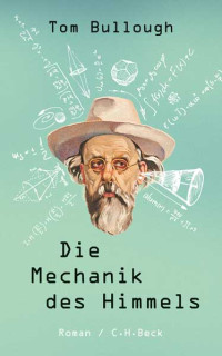 Tom Bullough;Thomas Melle; — Die Mechanik des Himmels