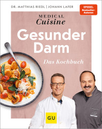 Johann Lafer, Dr. med. Matthias Riedl — Medical Cuisine - Gesunder Darm