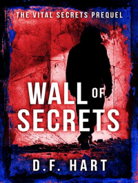 D. F. Hart — Wall of Secrets