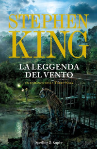 Stephen King — La Torre Nera 8 - La leggenda del vento