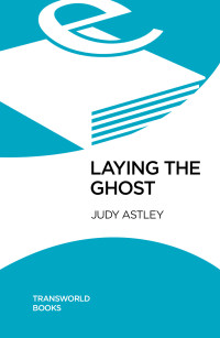 Judy Astley [Astley, Judy] — Laying the Ghost