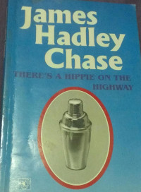 James Hadley Chase — 1970 - There's a Hippie on the Highway