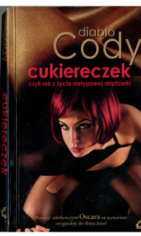 Diablo Cody — Cukiereczek, czyli rok z życia nietypowej striptizerki