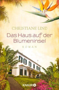 Lind, Christiane — Das Haus auf der Blumeninsel